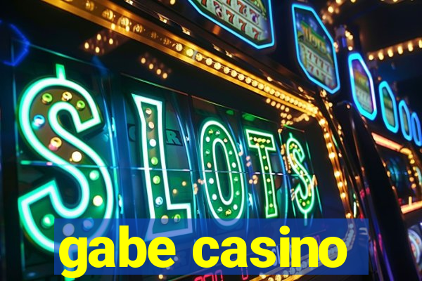 gabe casino