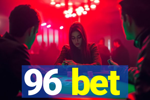 96 bet