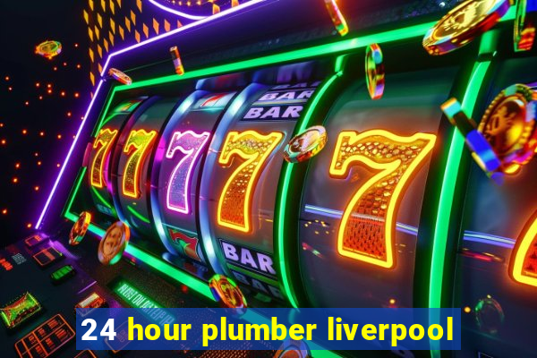 24 hour plumber liverpool