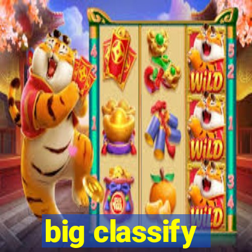 big classify