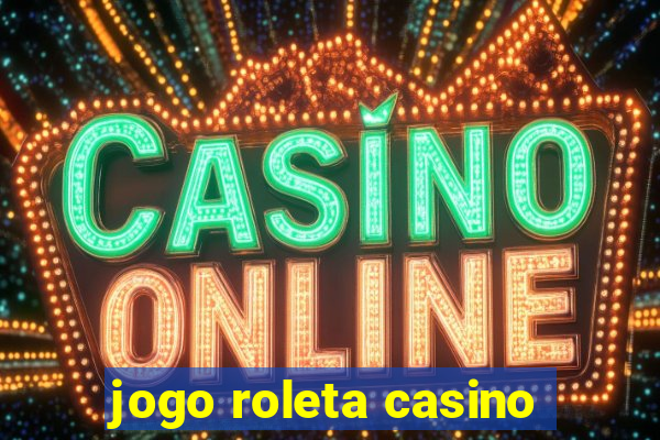 jogo roleta casino