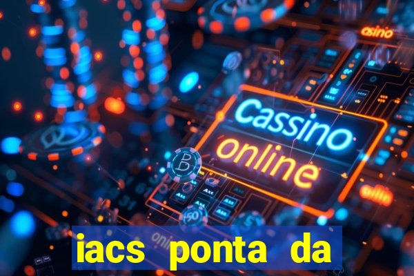 iacs ponta da praia santos