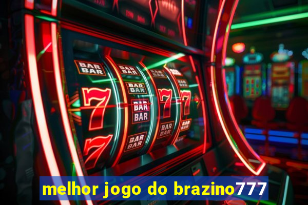 melhor jogo do brazino777