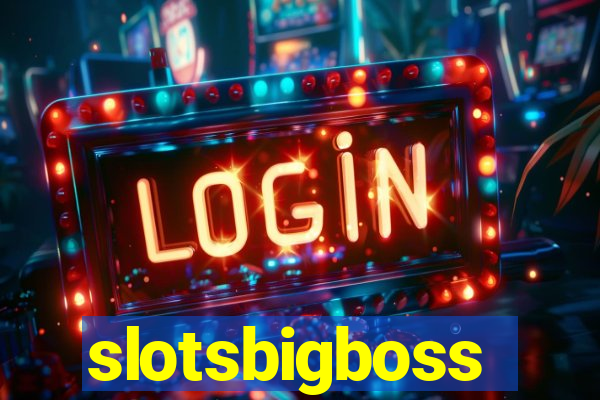 slotsbigboss