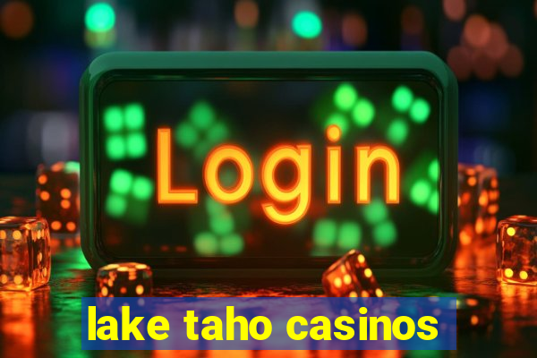 lake taho casinos