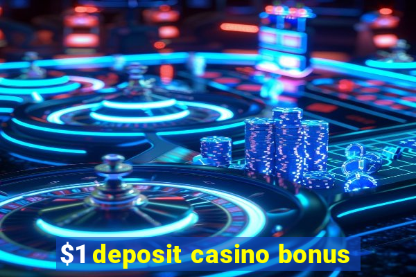 $1 deposit casino bonus