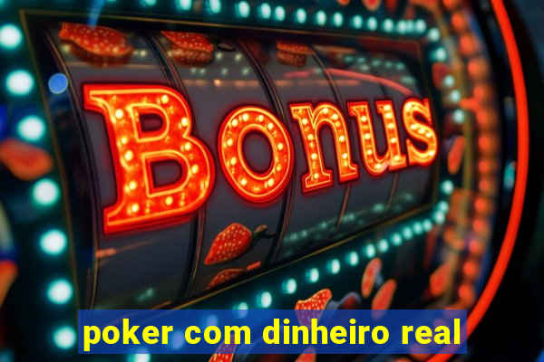 poker com dinheiro real