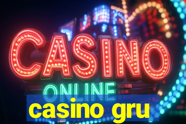 casino gru