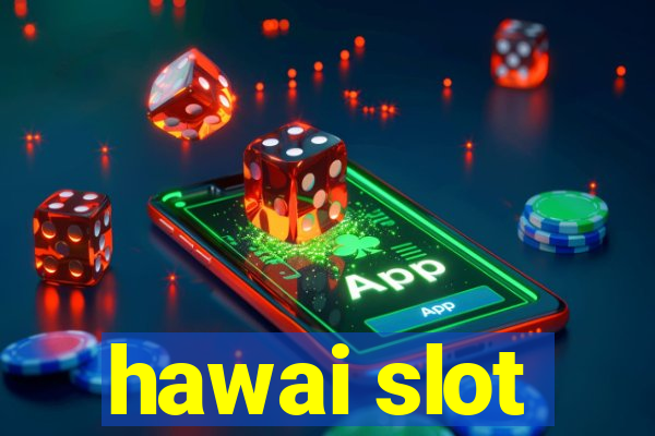 hawai slot