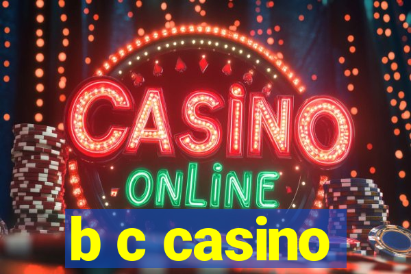 b c casino