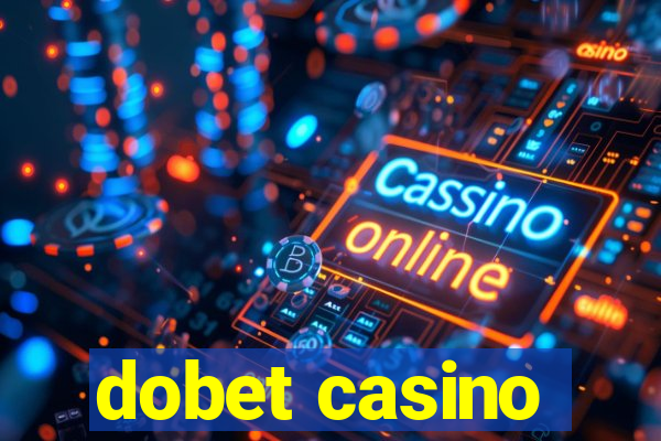 dobet casino