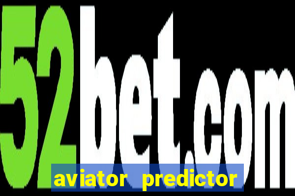 aviator predictor v4.0 download