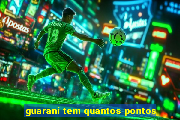 guarani tem quantos pontos