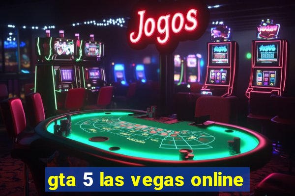 gta 5 las vegas online