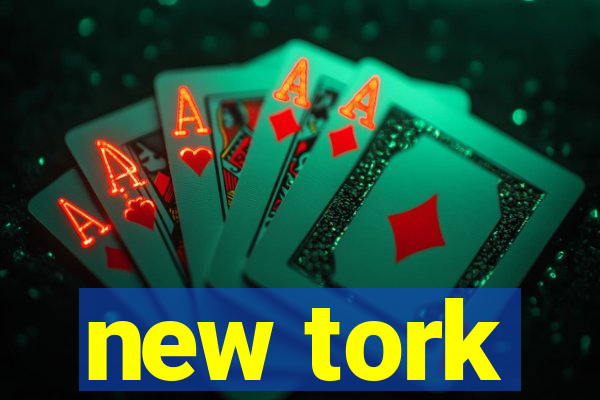 new tork