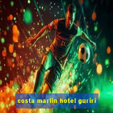 costa marlin hotel guriri