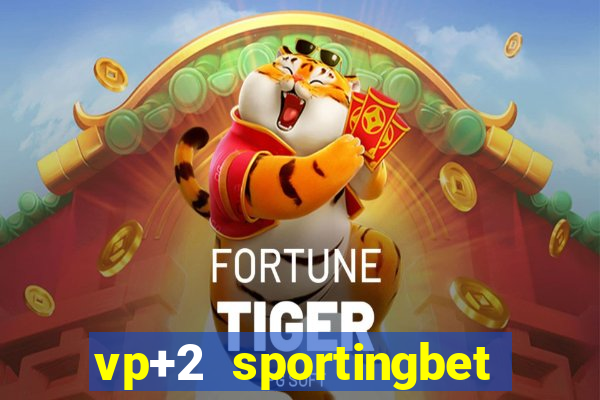 vp+2 sportingbet como funciona