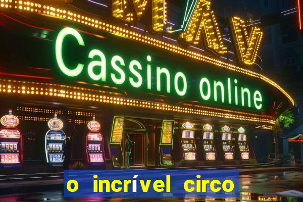 o incrível circo digital ep 1