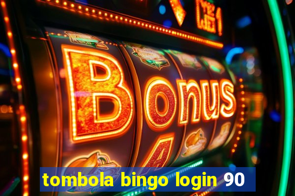 tombola bingo login 90