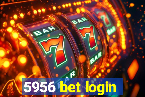 5956 bet login