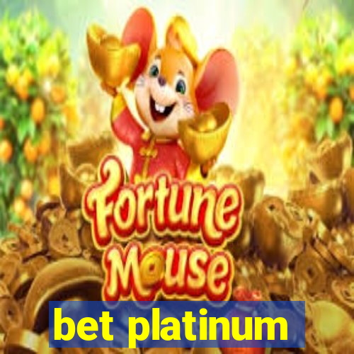 bet platinum