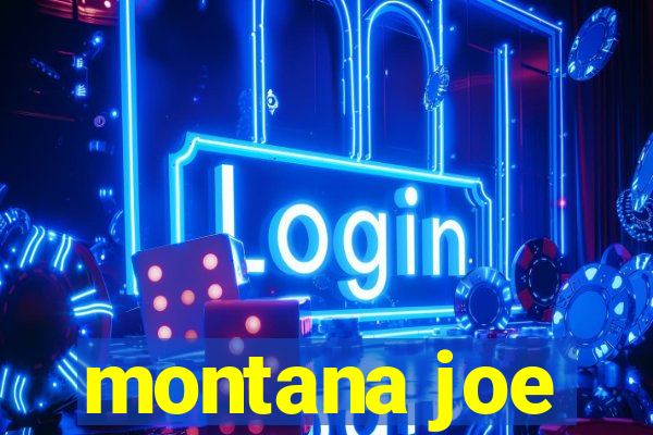 montana joe