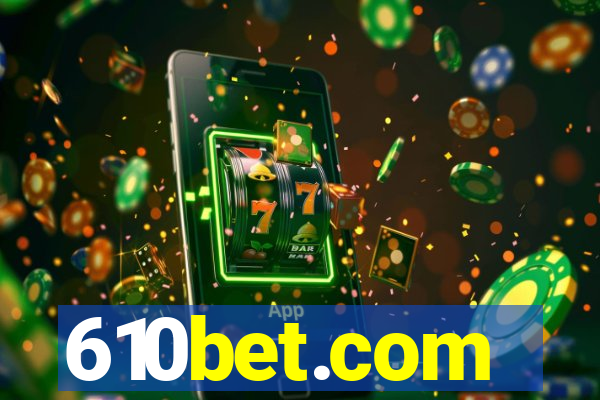 610bet.com