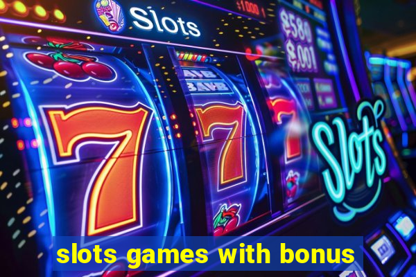 slots games with bonus