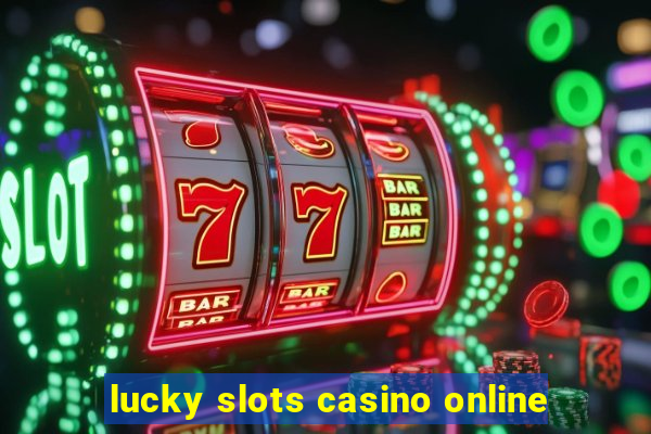 lucky slots casino online