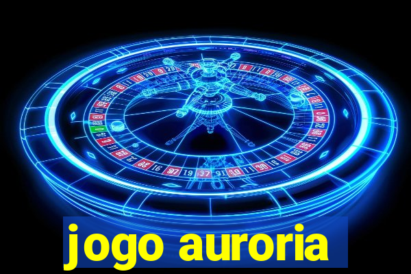 jogo auroria