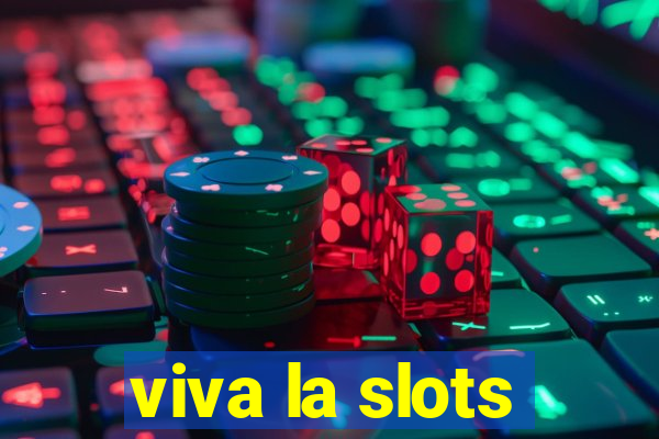 viva la slots