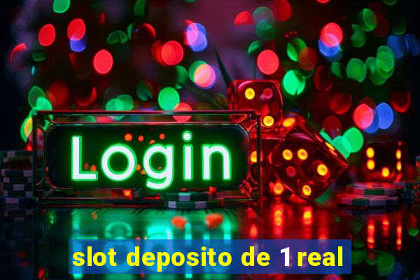 slot deposito de 1 real