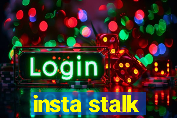 insta stalk