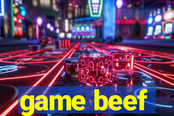 game beef