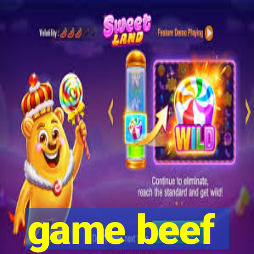 game beef