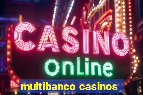 multibanco casinos