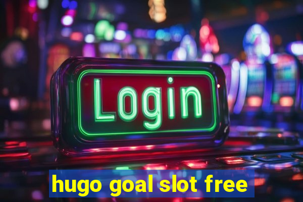 hugo goal slot free