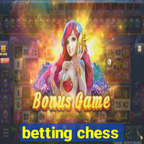 betting chess