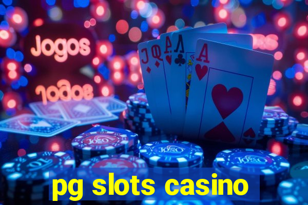 pg slots casino