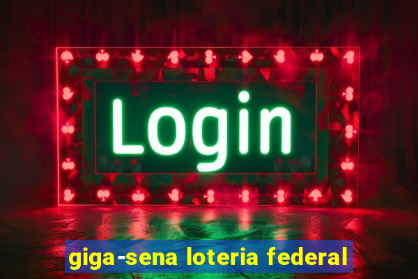 giga-sena loteria federal