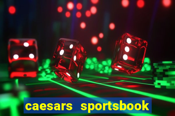 caesars sportsbook & casino