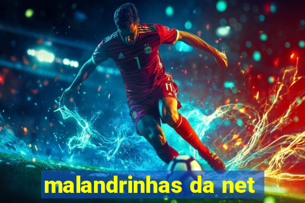 malandrinhas da net