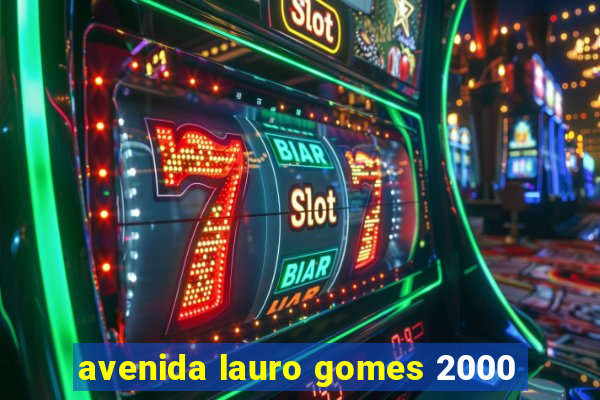 avenida lauro gomes 2000