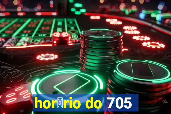 hor谩rio do 705