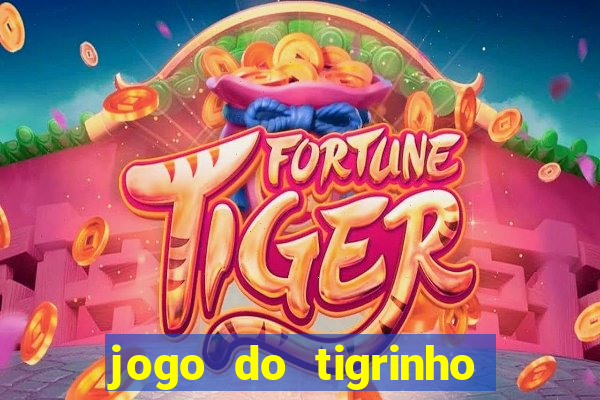 jogo do tigrinho pagando no cadastro