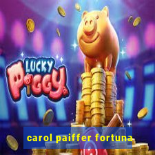 carol paiffer fortuna