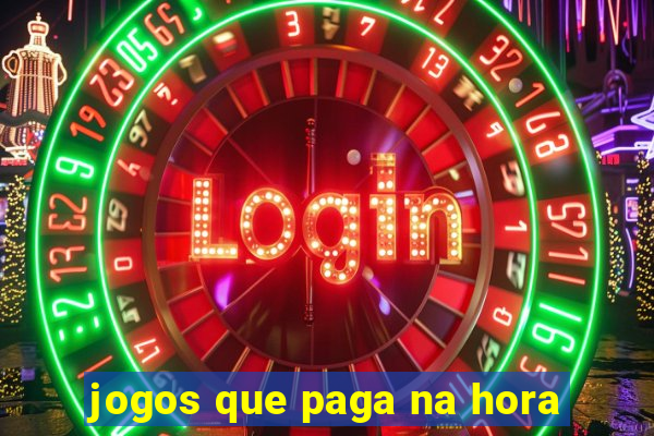 jogos que paga na hora