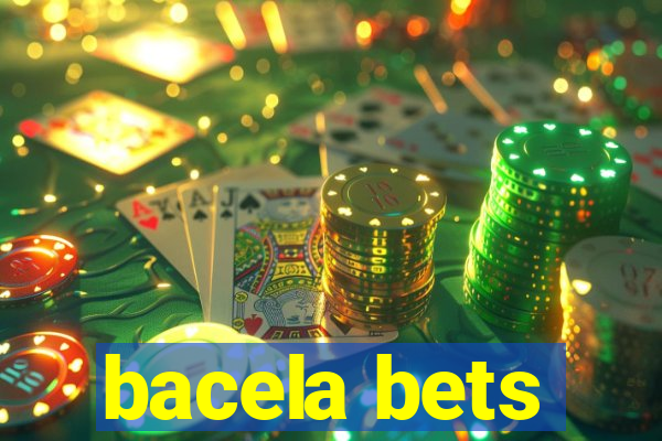 bacela bets