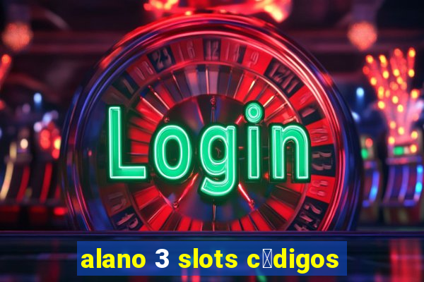 alano 3 slots c贸digos