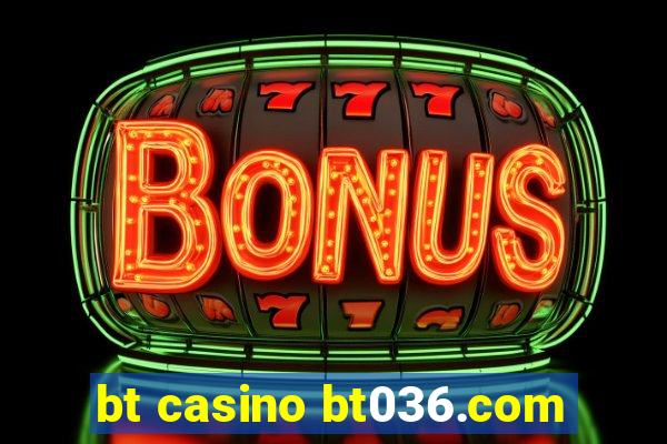 bt casino bt036.com